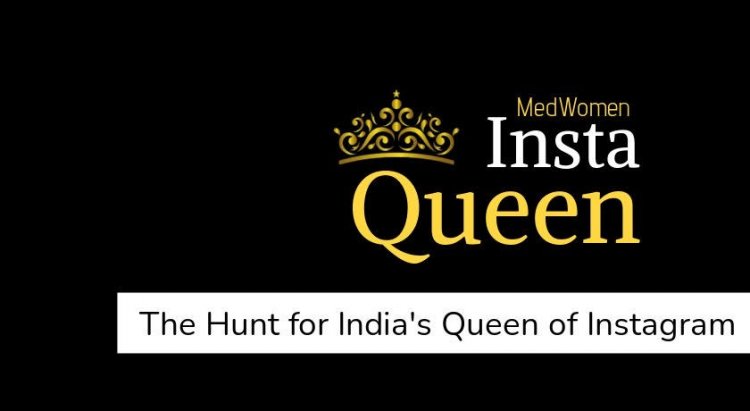 MedWomen Insta Queen Contest 2022 Expected to Begin from 28th July 2022