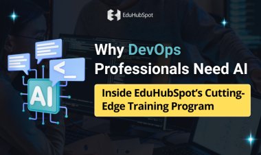 Why DevOps Professionals Need AI: Inside EduHubSpot’s Cutting-Edge Training Program