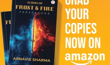 Echoes of Frost and Fire: Frostbound by Arnavie Sharma — A Thrilling Fantasy Adventure of Destiny, Magic, and Courage