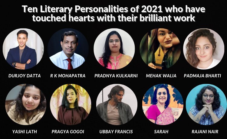 Ten Literary Personalities of 2021 who have touched hearts with their brilliant work