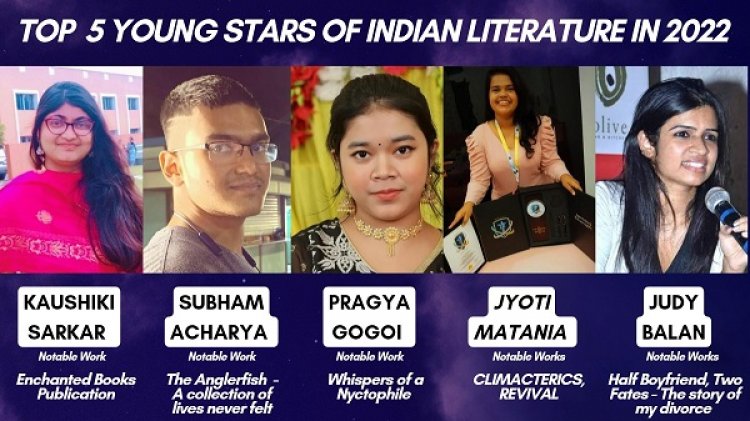 TOP 5 YOUNG STARS OF INDIAN LITERATURE IN 2022