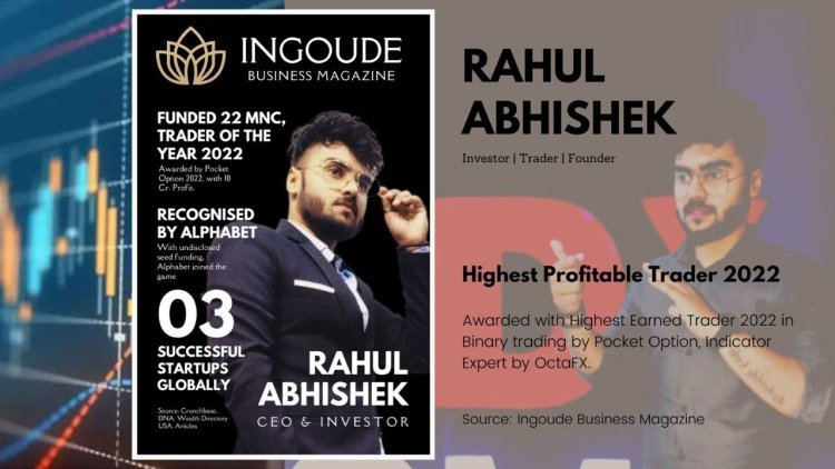 Meet Mr. Rahul Abhishek, a young Indian entrepreneur and exceptional trader who is the founder of 3 companies and co-founder of 2 MNCs.