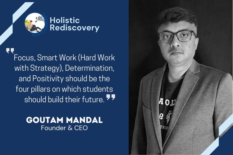 Goutam Mandal Redefines Career Counseling Through Holistic Rediscovery.