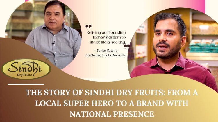 "Sindhi Dry Fruits: Nourishing Generations with Wholesome Goodness"