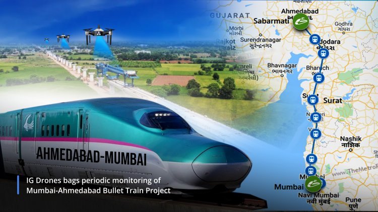 IG Drones bags contract for Mumbai- Ahmedabad Bullet Train Monitoring