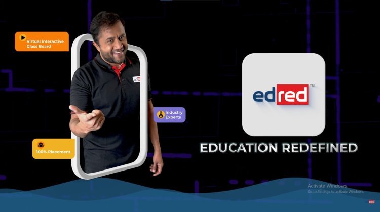 EDUCATION REDEFINED - WHY EDRED’S VISION IS CHANGING EDUCATION 