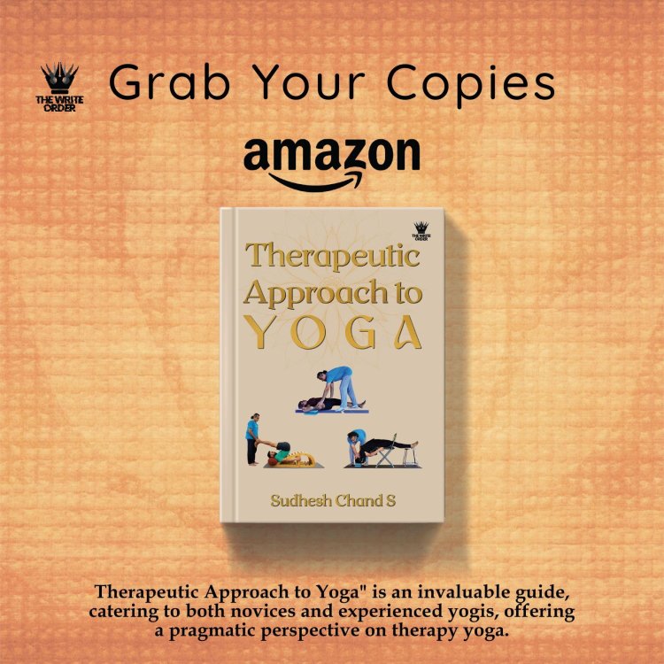 "Therapeutic Approach to Yoga" by Sudesh Chand S: A Holistic Path to Wellness