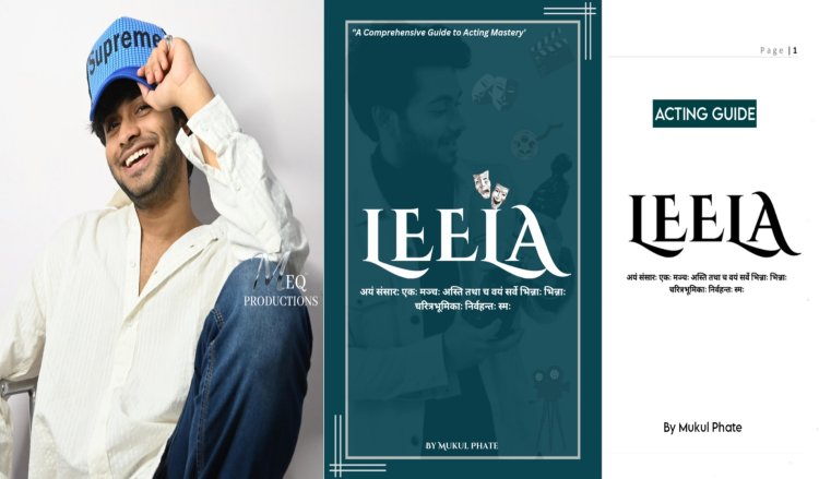 Internationally Acclaimed Author Mukul Phate Releases Groundbreaking Acting Guidebook "Leela"