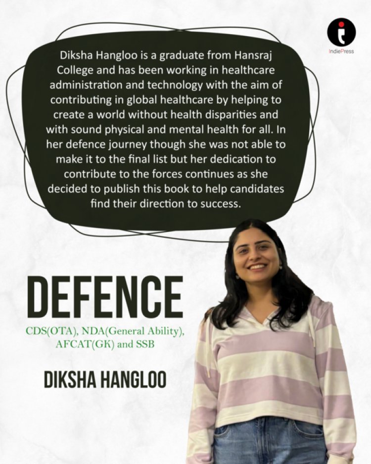 Defence, Written and SSB by author Diksha Hangloo