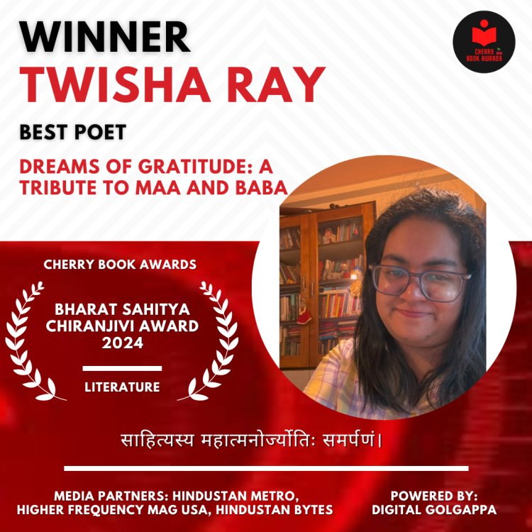 Twisha Ray wins Bharat Sahitya Chiranjivi Award 2024 for Best Poet