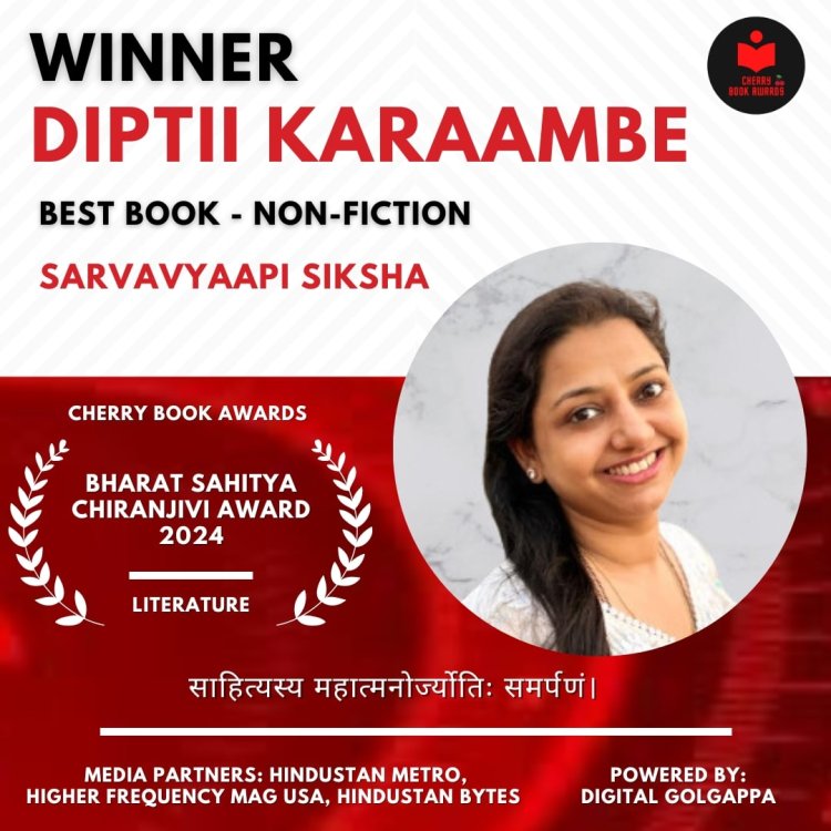 Diptii Karaambe wins Bharat Sahitya Chiranjivi Award 2024 for her book Sarvavyaapi Siksha