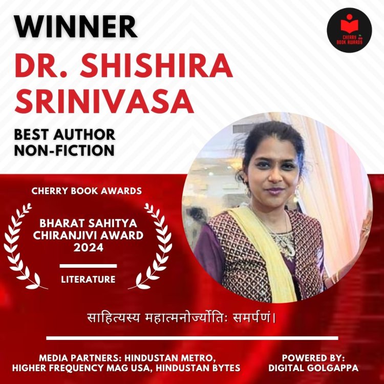 Dr. Shishira Srinivasa wins Bharat Sahitya Chiranjivi Award 2024 for best author - non-fiction