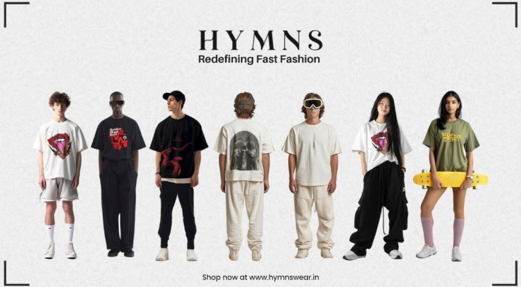 Hymns Wear Redefining Fast Fashion with Bold and Trendsetting Collections