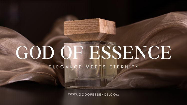 God of Essence - Redefining Luxury Perfumes in India with Ultra-lasting Effect