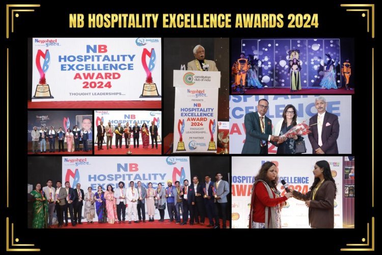 NB Hospitality Excellence Awards 2024:Mahakumbh of Hospitality Excellence,Professionals & Legends- Negohtel Bulletin Media