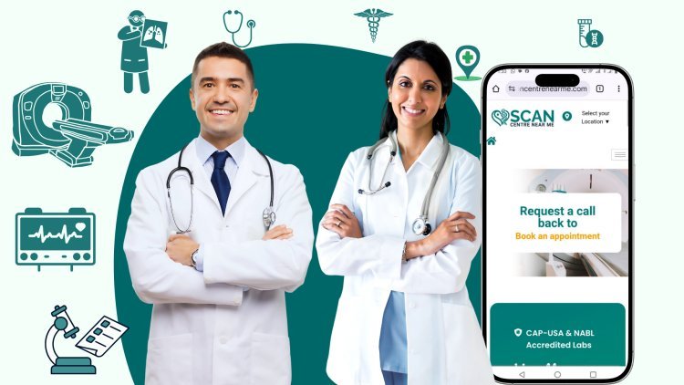 Find Trusted Diagnostic Services in a Click with Scan Centre Near Me: Affordable Healthcare, Just Around the Corner: