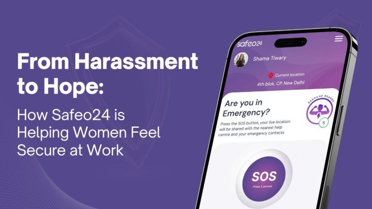 From Harassment to Hope: How Safeo24 is Helping Women Feel Secure at Work