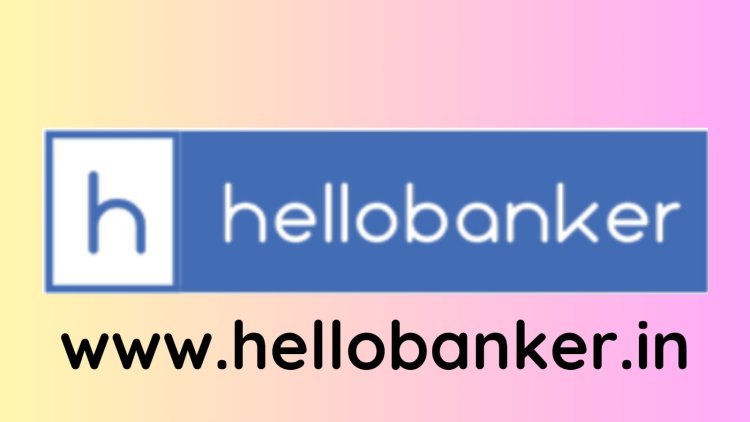 HelloBanker.in: Your One-Stop Destination for Banking News, Jobs, and Financial Tools