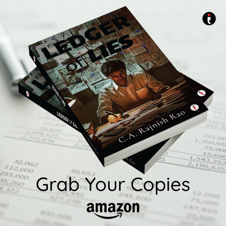"Ledger of Lies": A Gritty Tale of Integrity in the Shadows of Audit and Ambition by Author C. A Rajnish Rao