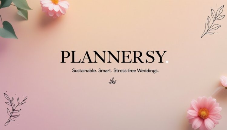 Plannersy Champions India’s New Wedding Era with Sustainable, Smart, & Stress-Free Planning