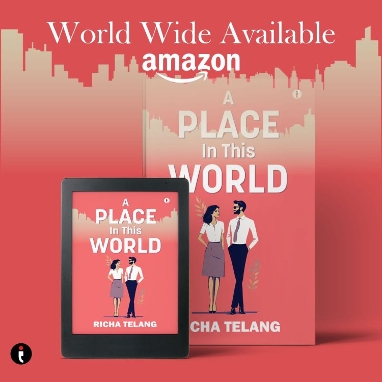 Finding Hope After Loss — Richa Telang on Her Heartfelt New Novel A Place in This World by Author Richa Telang