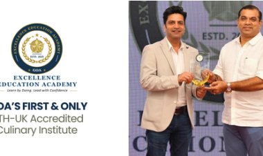 Excellence Education Academy Launches Goa’s First CTH-UK Accredited Culinary Institute, Strengthening Placement-Driven Hospitality Education in India