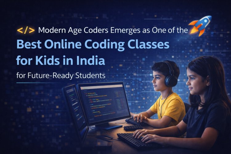 Modern Age Coders Emerges as One of the Best Online Coding Classes for Kids in India for Future-Ready Students