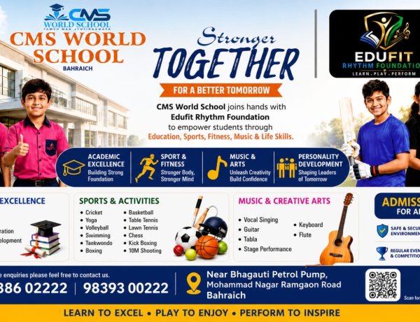 CMS World School Bahraich Partners with EDUFIT RHYTHM FOUNDATION to Introduce a Modern Holistic Student Development Program