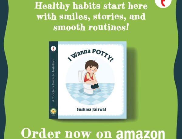 I Wanna Potty! by Author Sushma Jaiswal – A Fun Children’s Book on Healthy Eating, Constipation Awareness, and Early Nutrition Habits