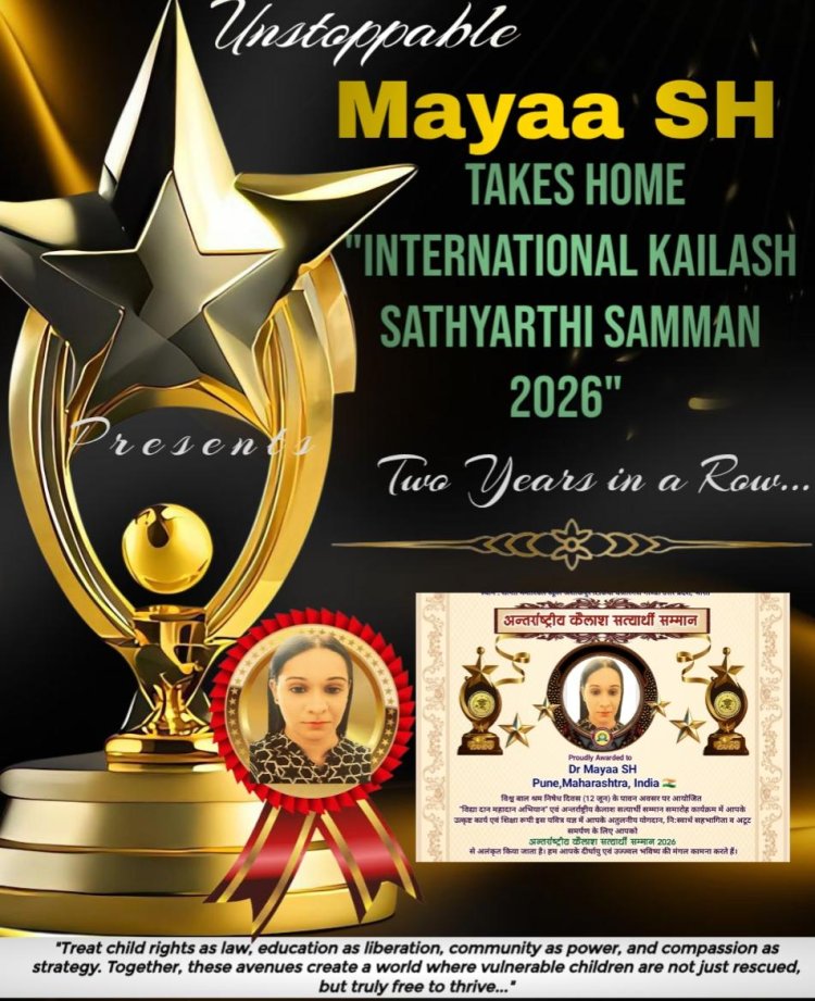 Unstoppable: Mayaa SH Takes Home "International Kailash Sathyarthi Samman 2026" Two Years in a Row...