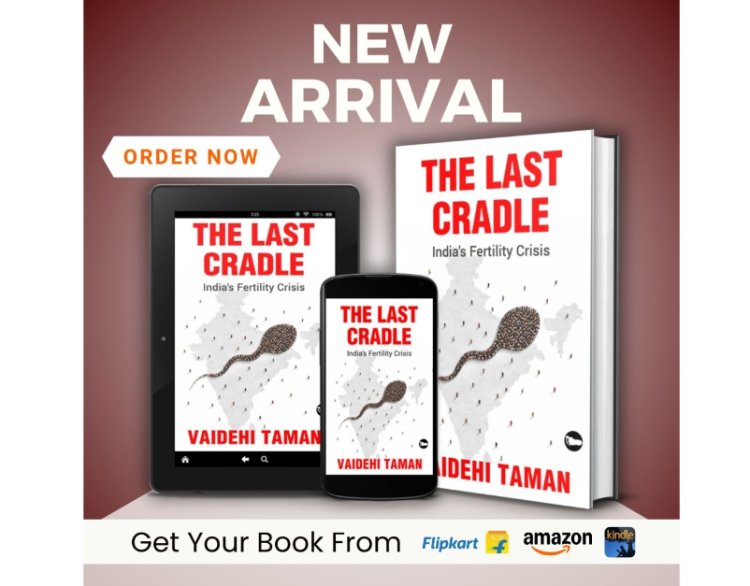 Book Review: The Last Cradle: India’s Fertility Crisis by Dr. Vaidehi Taman
